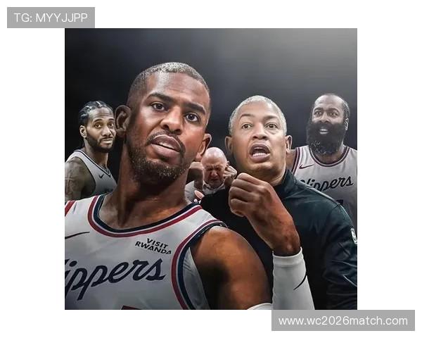 快船队重建之路：聚焦核心球员与未来阵容布局